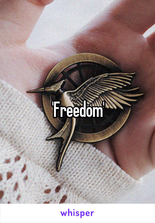 'Freedom'