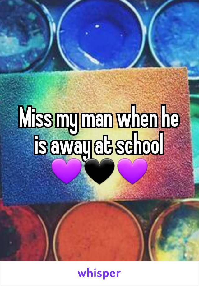 Miss my man when he is away at school
💜🖤💜