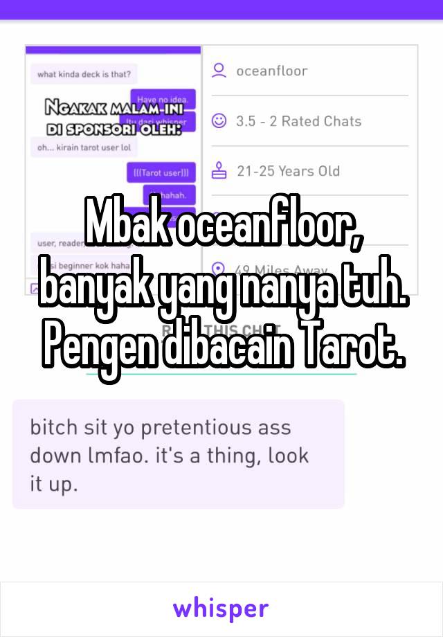 Mbak oceanfloor, banyak yang nanya tuh.
Pengen dibacain Tarot.
