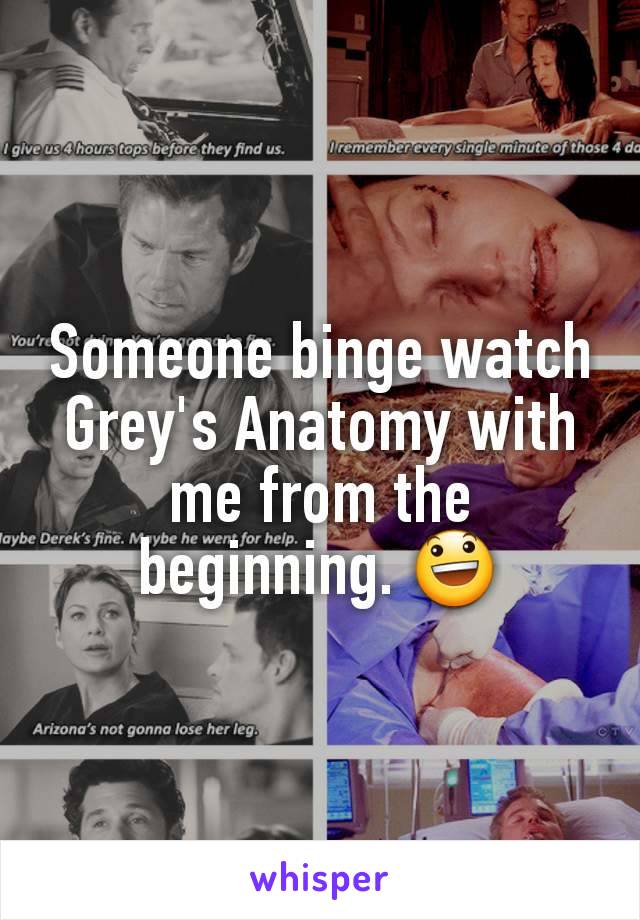 Someone binge watch Grey's Anatomy with me from the beginning. 😃