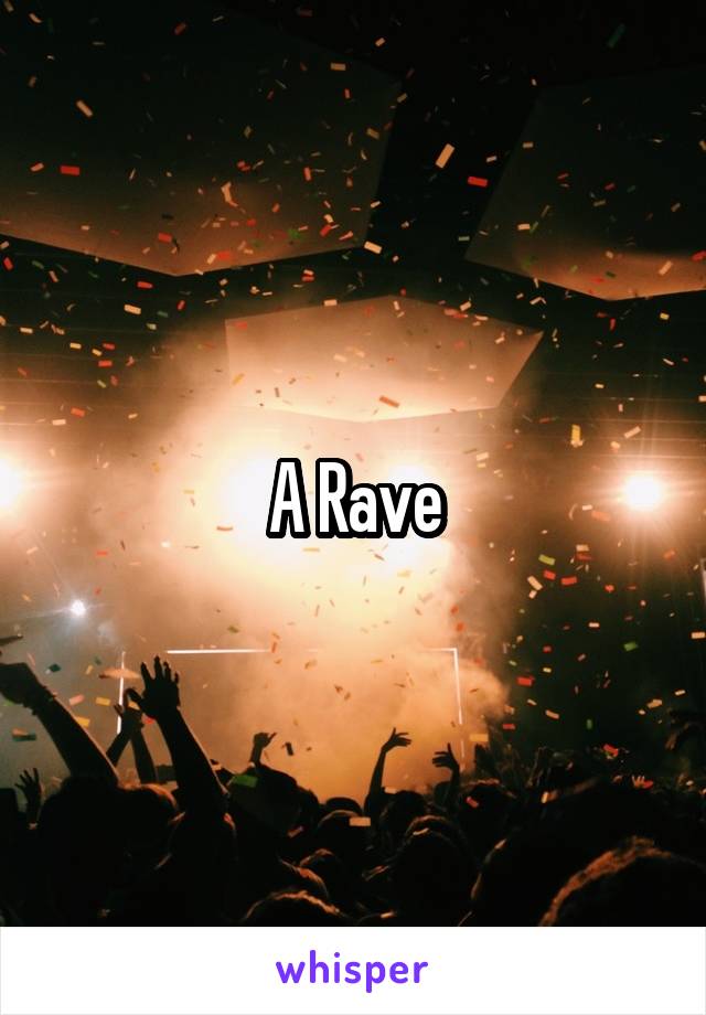 A Rave