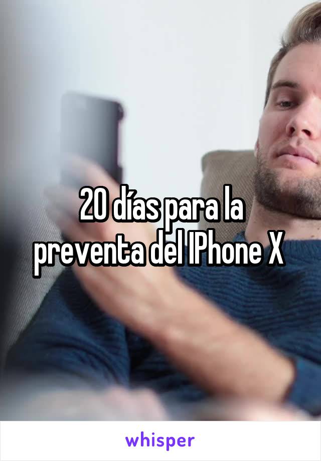 20 días para la preventa del IPhone X 