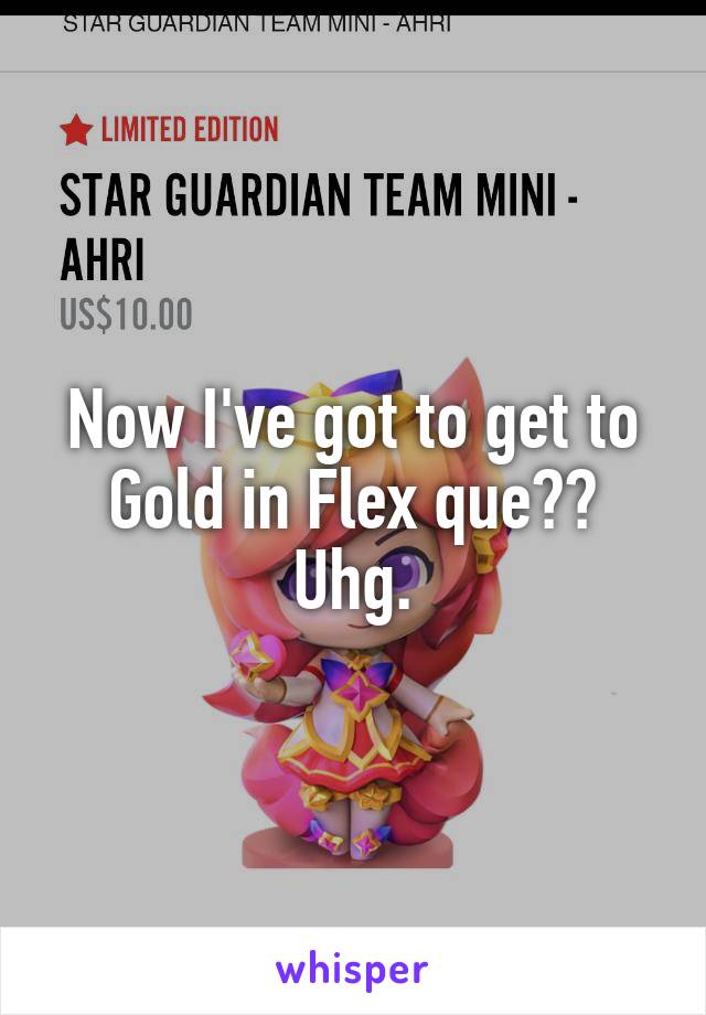 Now I've got to get to Gold in Flex que?? Uhg.