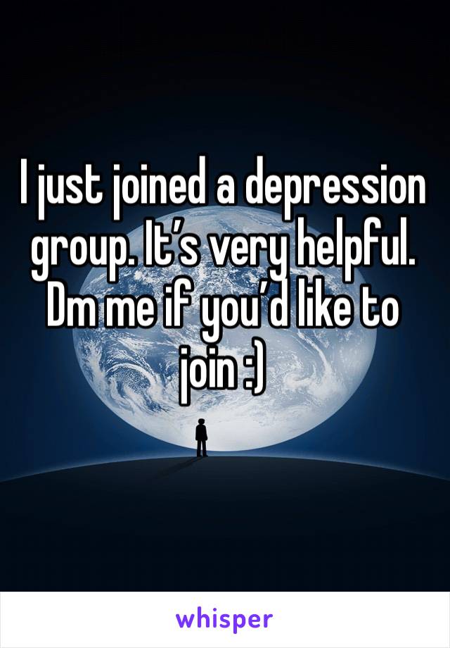 I just joined a depression group. It’s very helpful. Dm me if you’d like to join :)