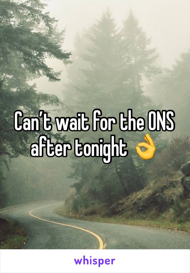 Can’t wait for the ONS after tonight 👌