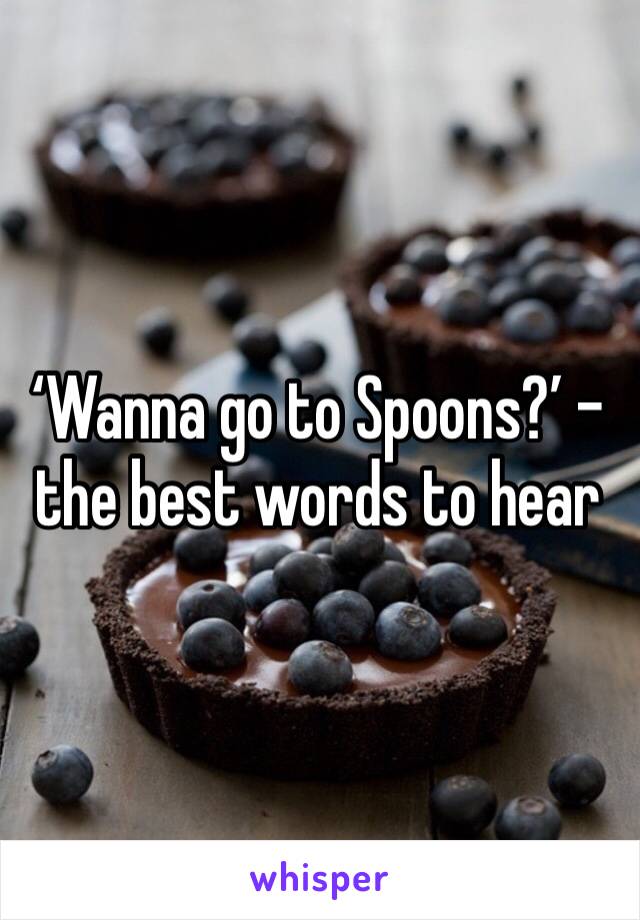 ‘Wanna go to Spoons?’ - the best words to hear