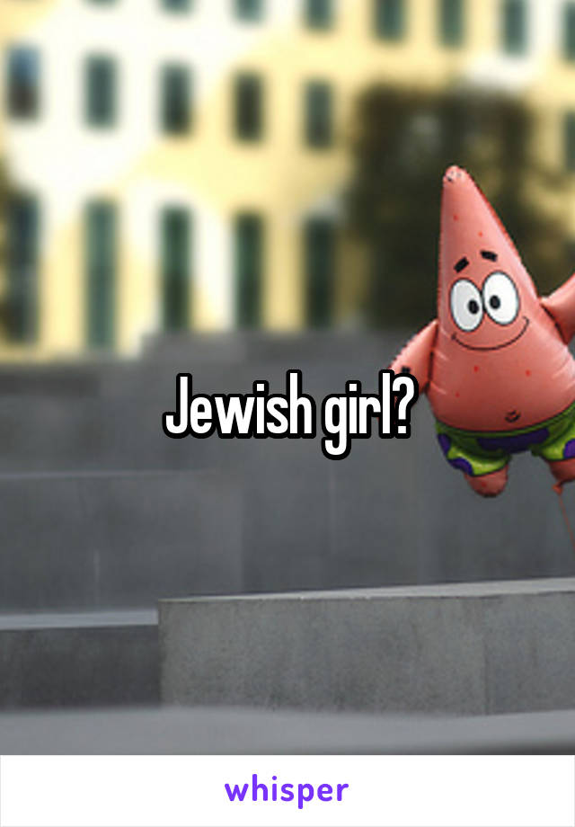 Jewish girl?