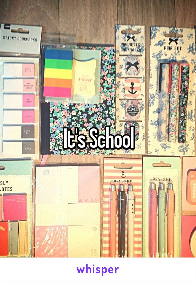 It's School