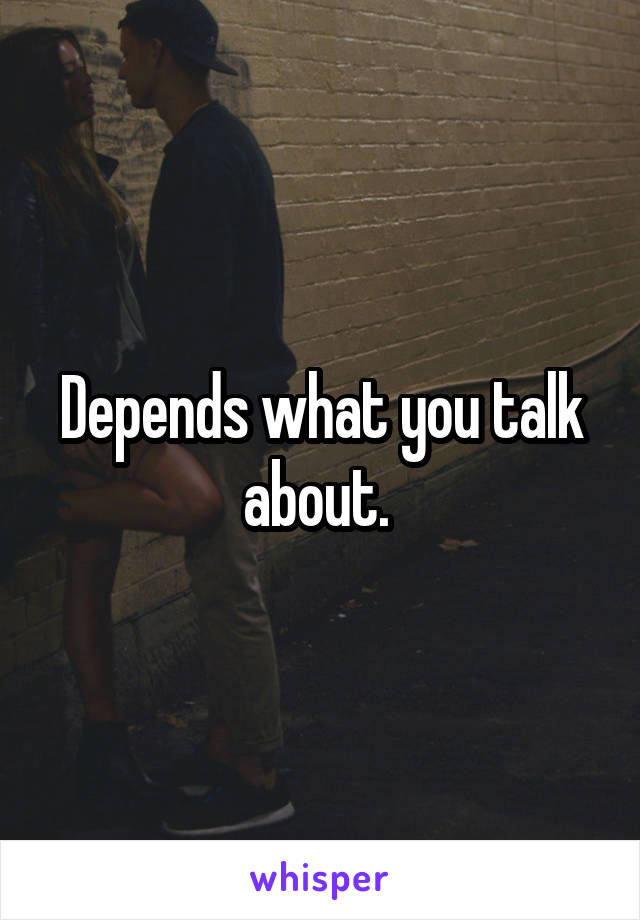 Depends what you talk about. 