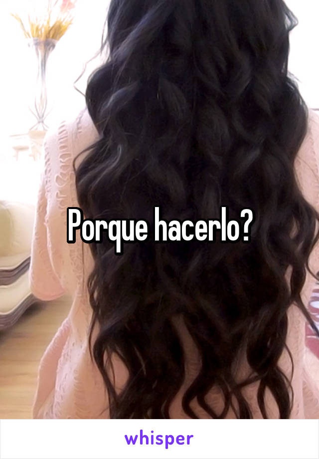 Porque hacerlo?