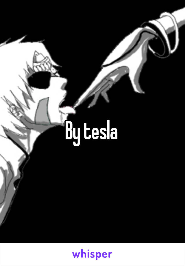 By tesla 