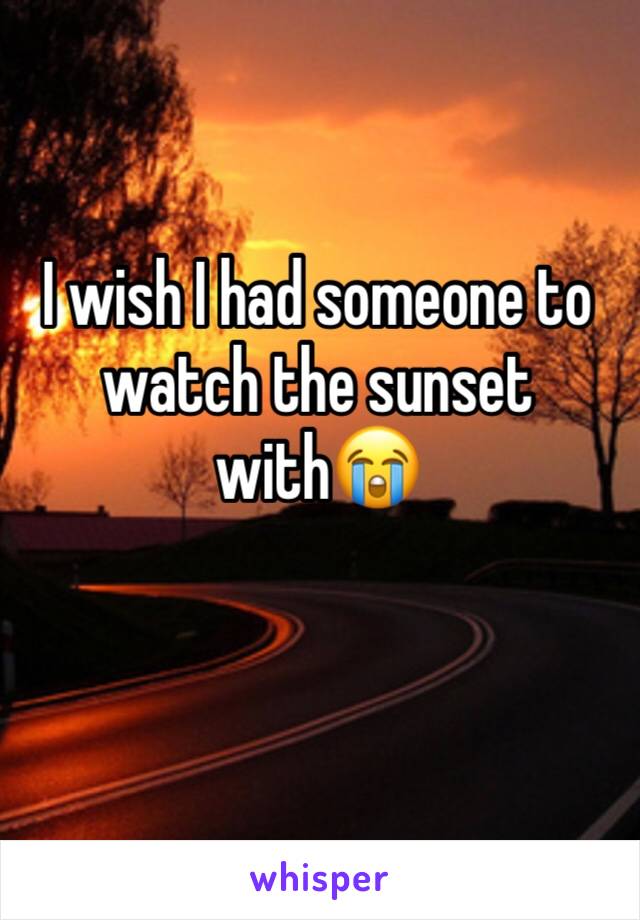 I wish I had someone to watch the sunset with😭