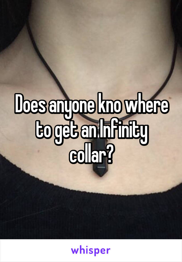 Does anyone kno where to get an Infinity collar?