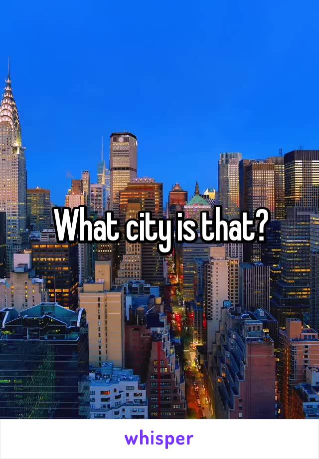 What city is that?