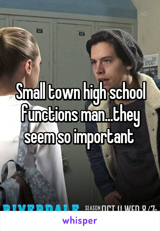 Small town high school functions man...they seem so important 