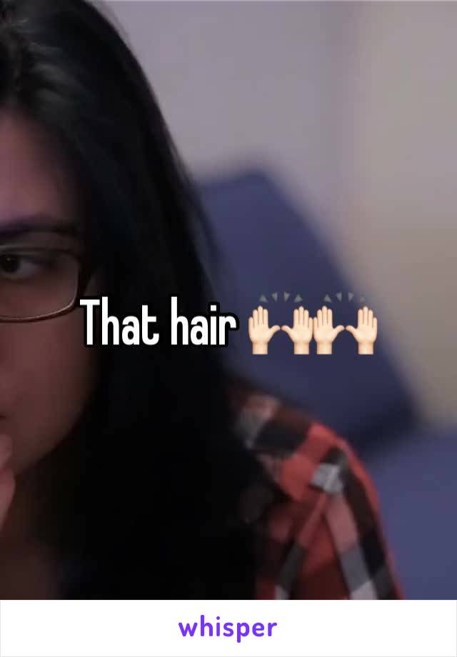 That hair 🙌🏻🙌🏻