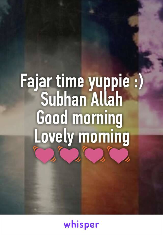 Fajar time yuppie :) Subhan Allah
Good morning 
Lovely morning
💓💓💓💓