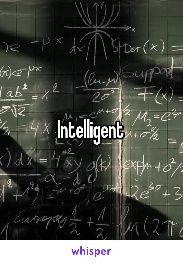 Intelligent 