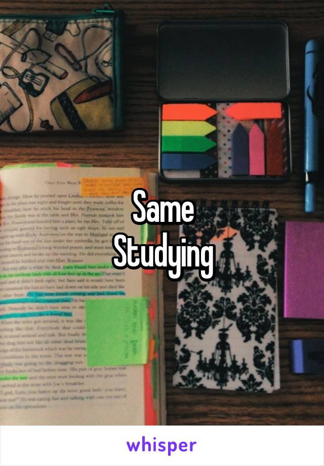 Same
Studying