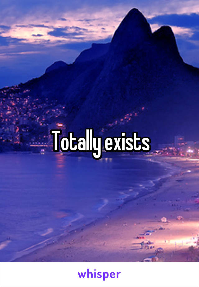 Totally exists