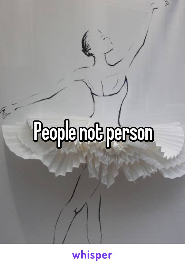 People not person