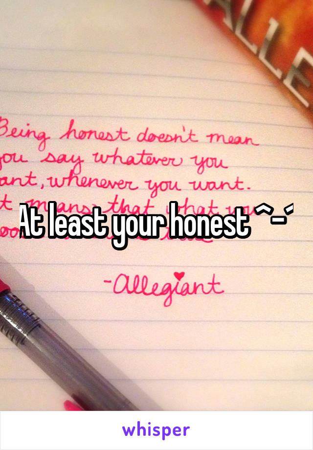 At least your honest ^-^