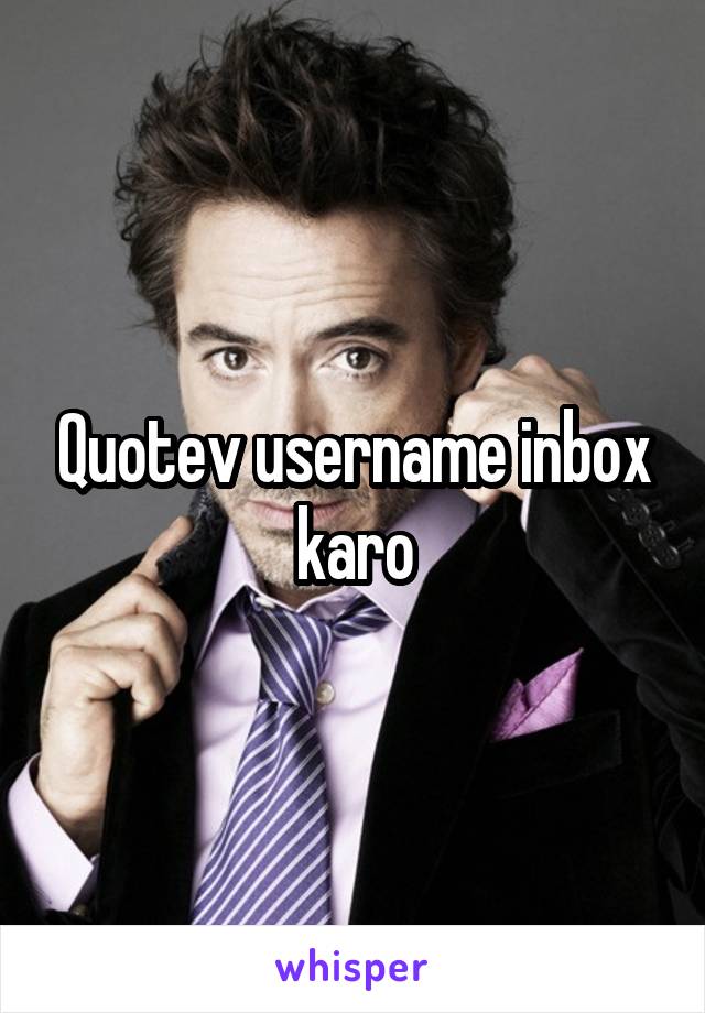 Quotev username inbox karo
