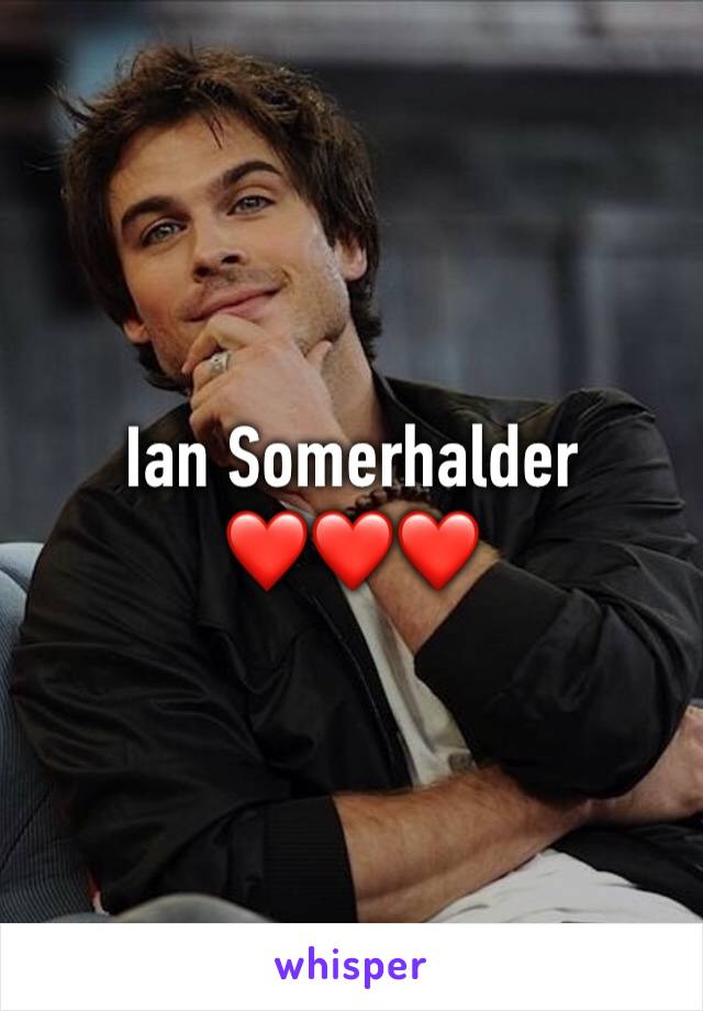 Ian Somerhalder
❤️❤️❤️