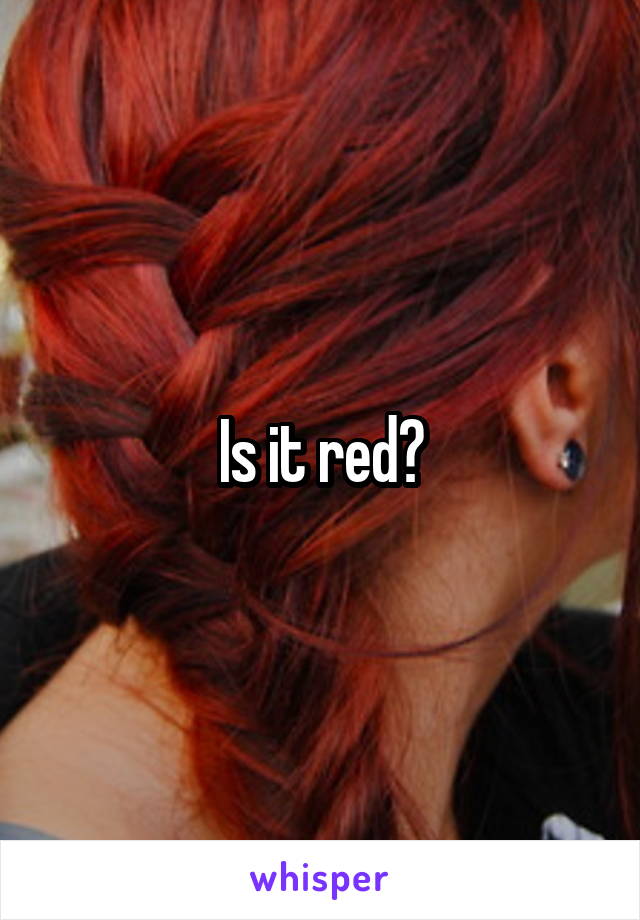 Is it red?