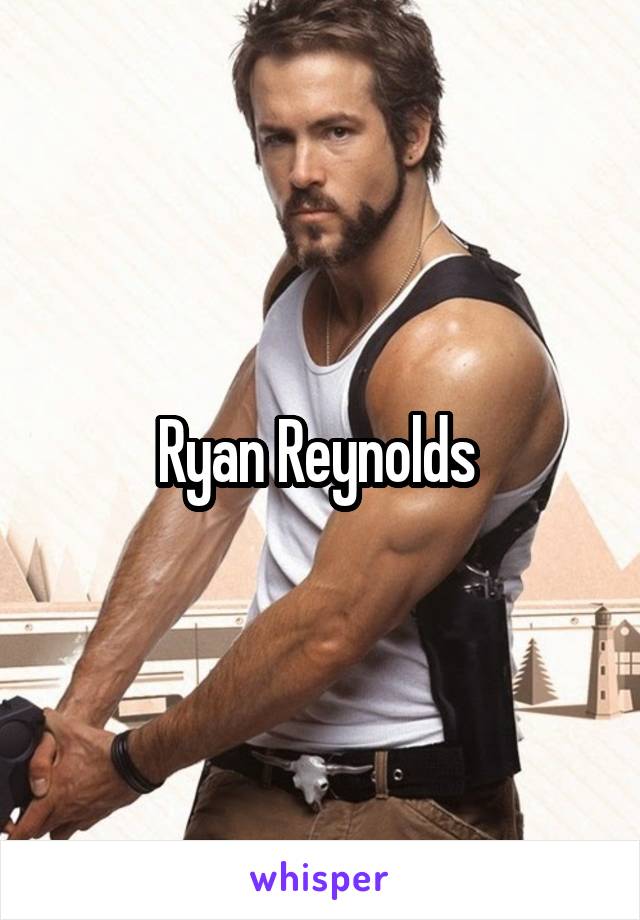 Ryan Reynolds 