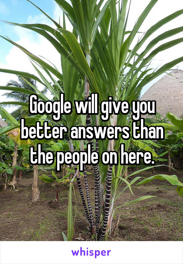 Google will give you better answers than the people on here.