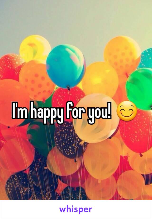 I'm happy for you! 😊