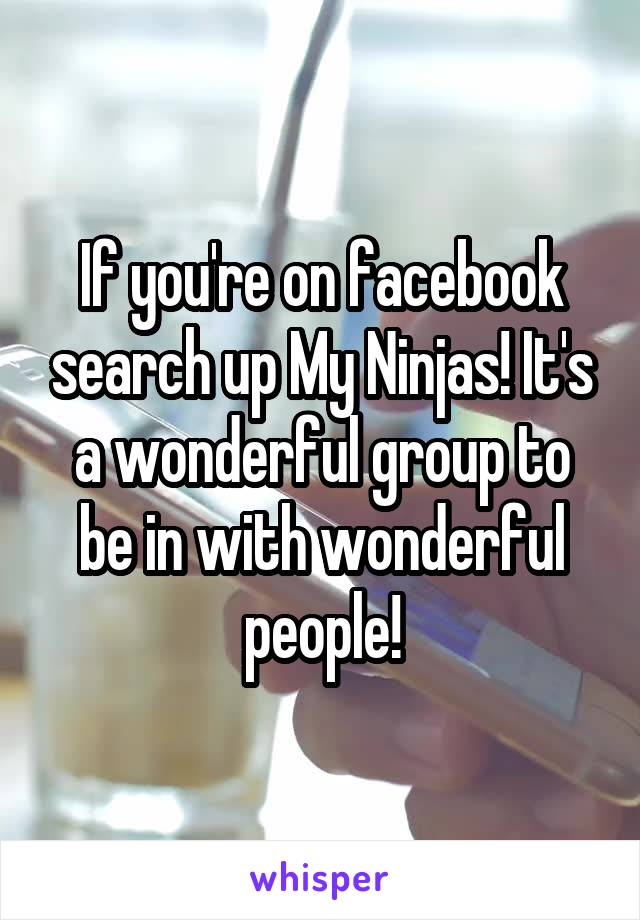 If you're on facebook search up My Ninjas! It's a wonderful group to be in with wonderful people!