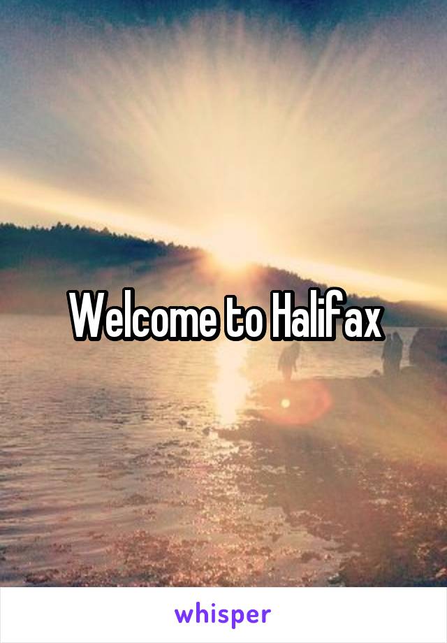 Welcome to Halifax