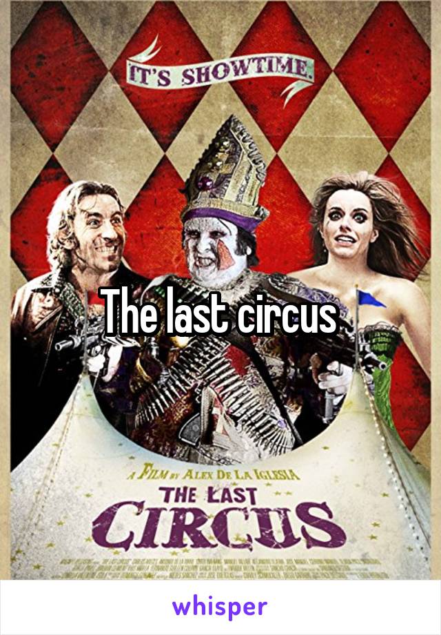 The last circus 