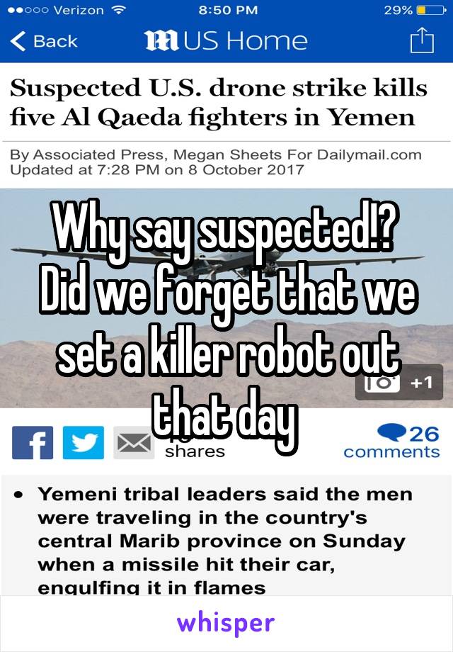 Why say suspected!? 
Did we forget that we set a killer robot out that day 