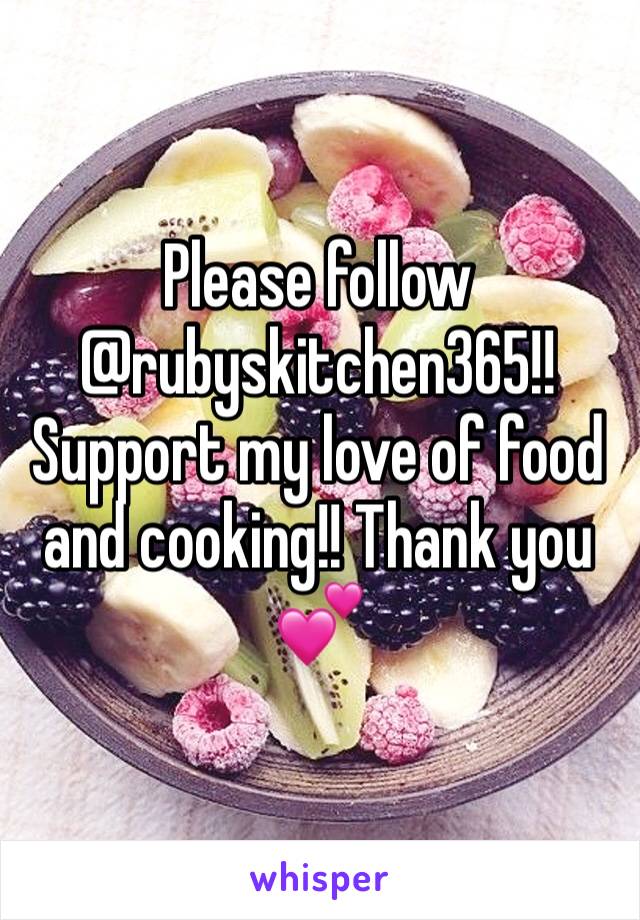 Please follow @rubyskitchen365!! Support my love of food and cooking!! Thank you 💕