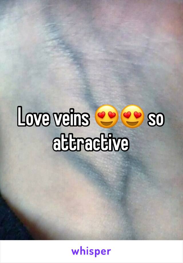 Love veins 😍😍 so attractive 