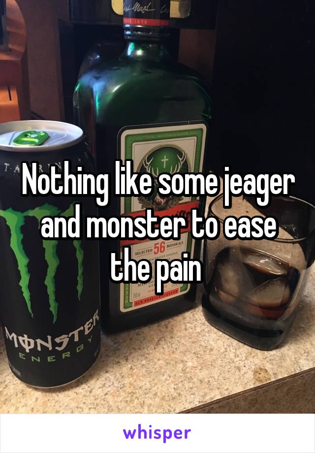 Nothing like some jeager and monster to ease the pain 