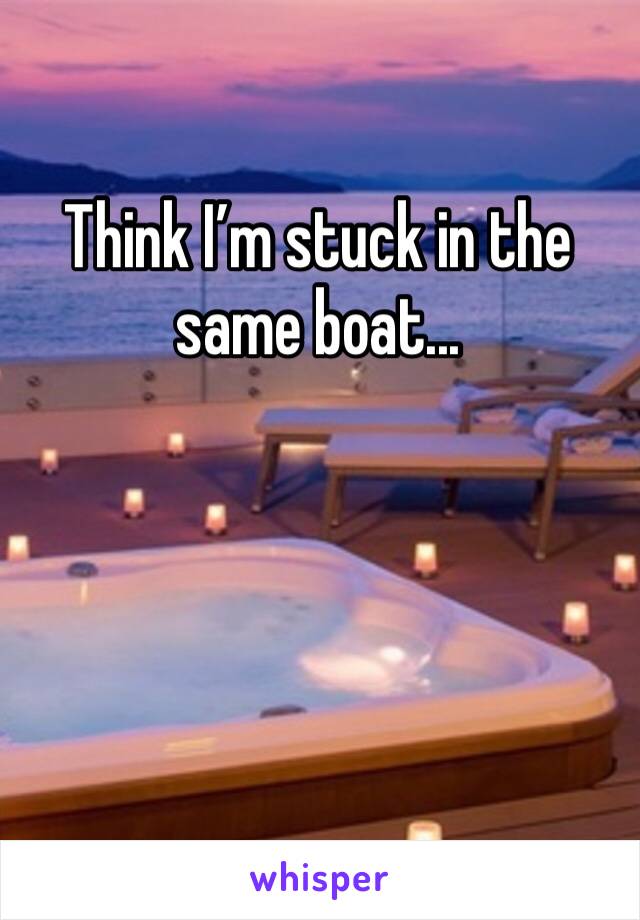 Think I’m stuck in the same boat...