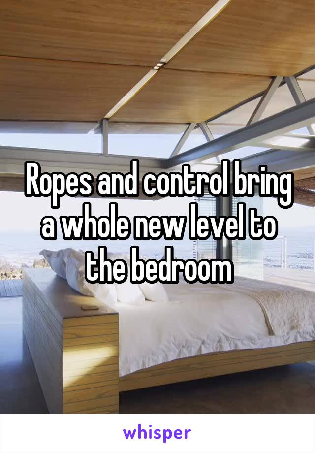 Ropes and control bring a whole new level to the bedroom