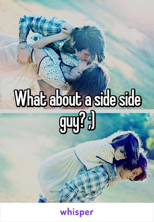 What about a side side guy? ;)
