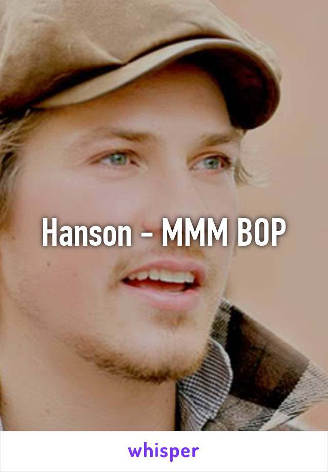 Hanson - MMM BOP