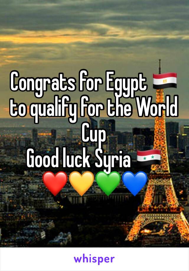 Congrats for Egypt 🇪🇬 to qualify for the World Cup 
Good luck Syria 🇸🇾
❤️💛💚💙