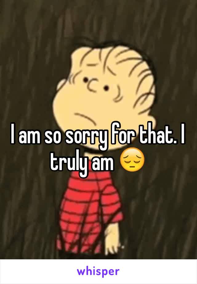 I am so sorry for that. I truly am 😔