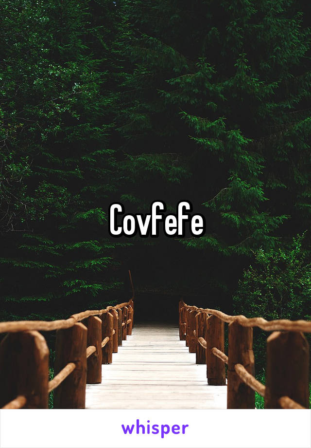 Covfefe