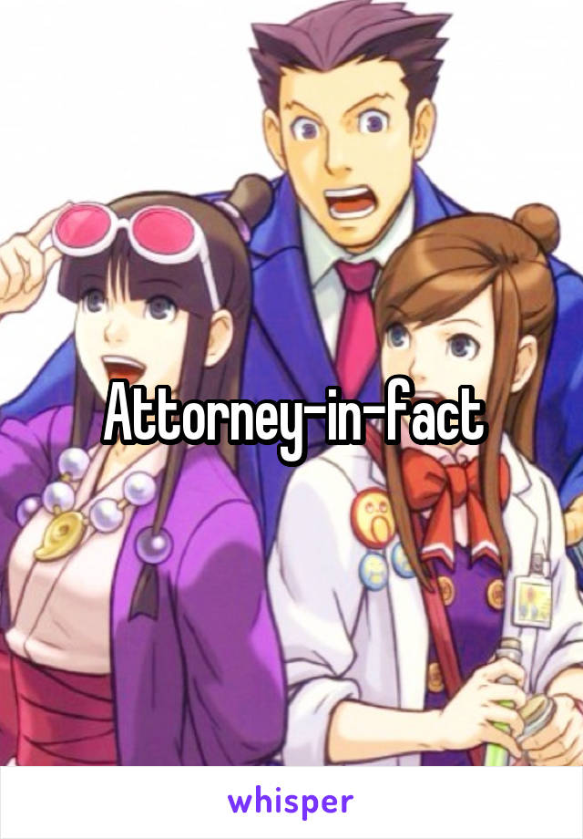 Attorney-in-fact