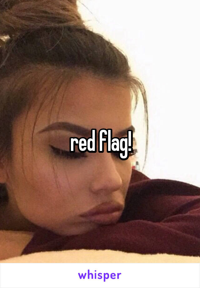 red flag!
