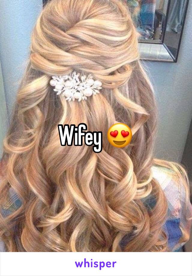 Wifey 😍