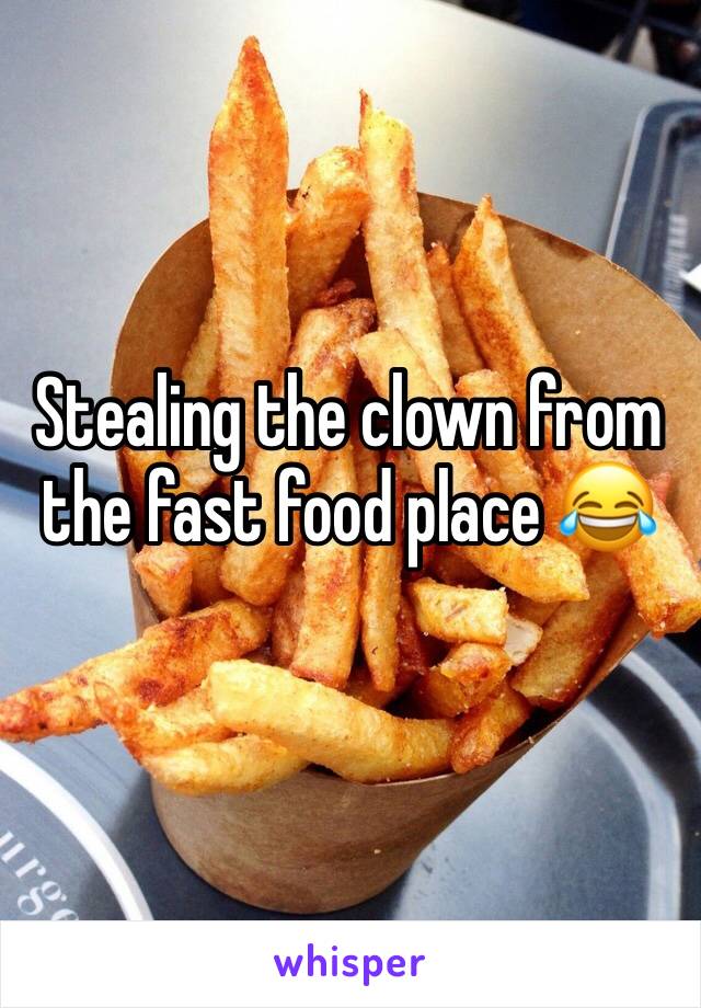 Stealing the clown from the fast food place 😂